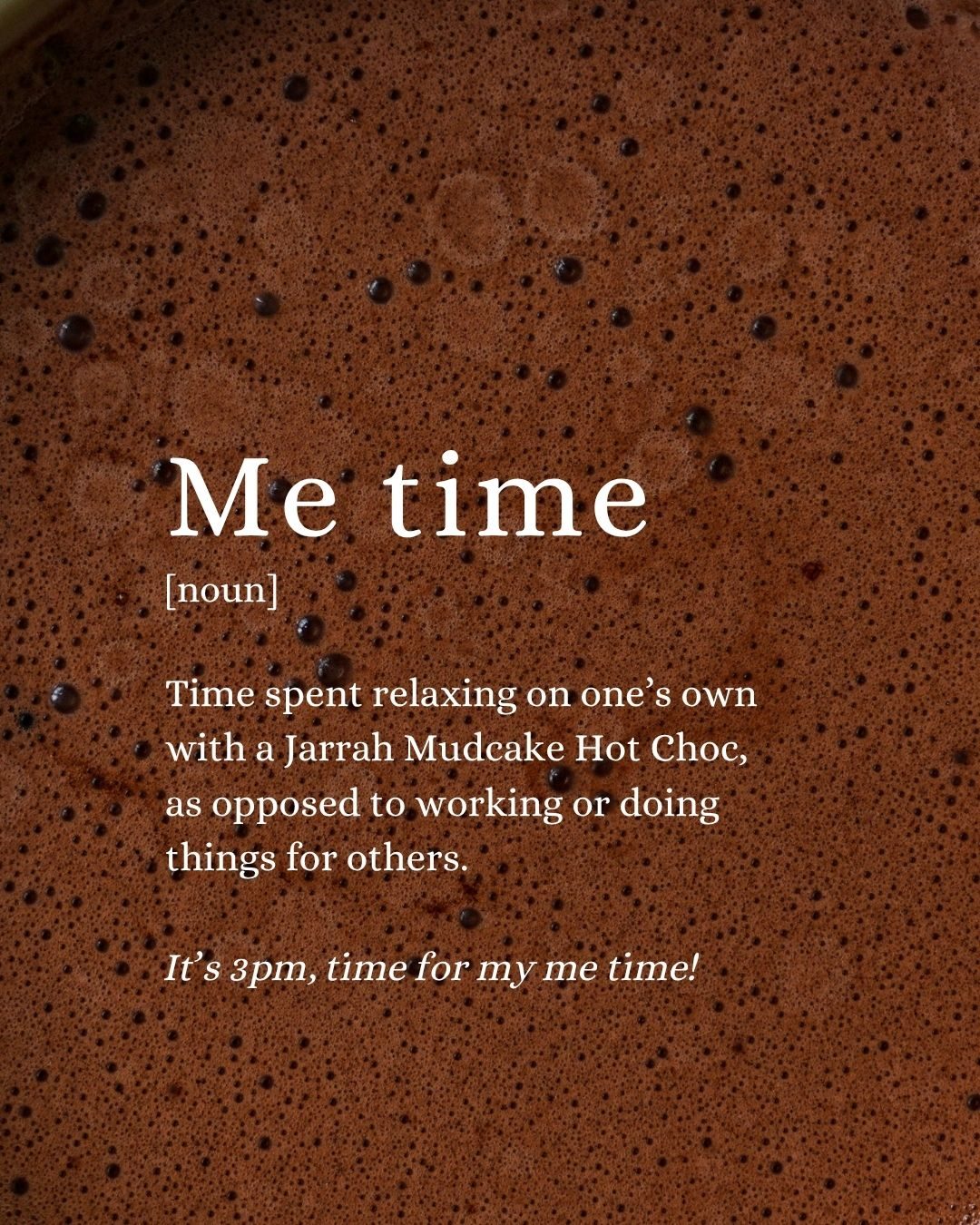 Jarrah social post: Me time Mudcake post